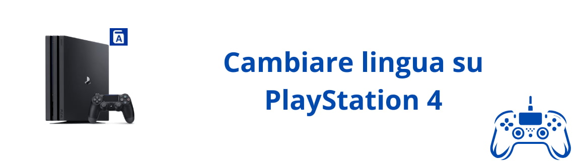 Cambiare lingua su PlayStation 4