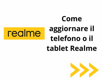 Come aggiornare il telefono o il tablet Realme